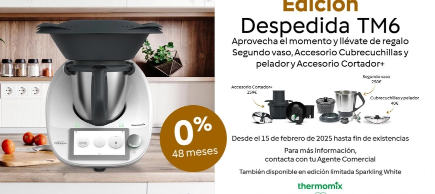 Súper promoción edición despedida Thermomix® TM6