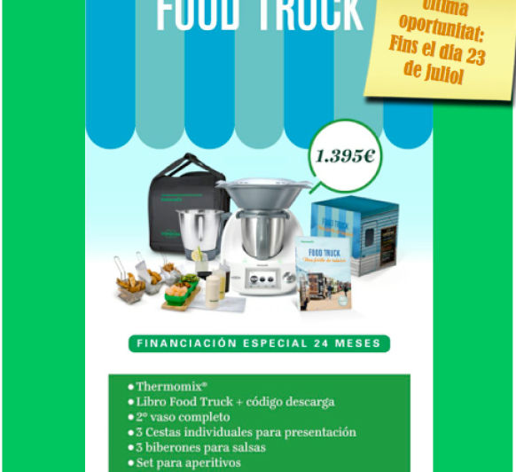 Thermomix® . EDICIÓ FOOD-TRUCK AMB EL SEGON GOT AL 0% INTERESOS S'ALLARGA FINS EL 23 DE JULIOL